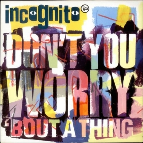 image cover Don't you worry 'bout a thing - Incognito