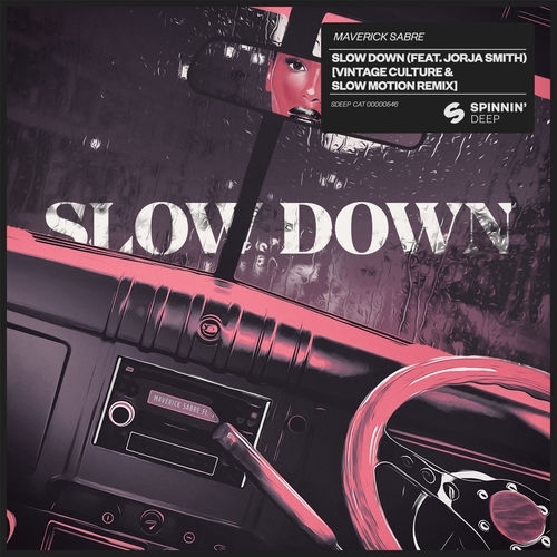 image cover Slow down (Vintage Culture & Slow Motion Remix) - Maverick Sabre