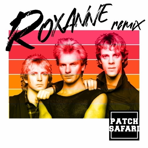 image cover Roxanne  (Patch Safari remix) - The Police