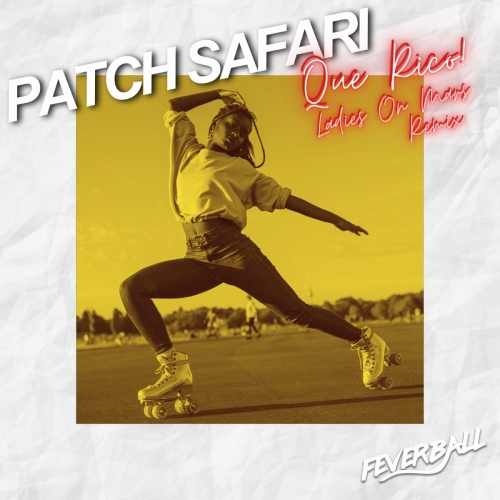 image cover Que rico (Ladies on Mars remix) - Patch Safari